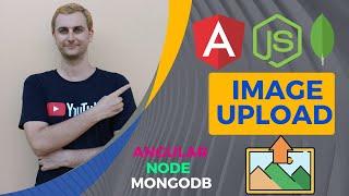 Angular Image Upload with Node and MongoDB (MEAN)