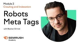 Robots Meta Tags | Lesson 9/34 | Semrush Academy