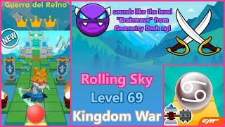  Level 69 Kingdom War (w/hands) | Rolling Sky ️