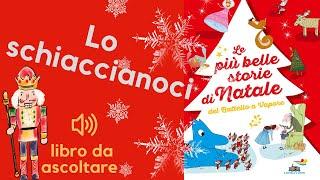 Lo schiaccianoci, un racconto tratto dal libri "Le più belle storie di Natale" letto ad alta voce