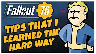 TIPS I Learned the HARD WAY In FALLOUT 76 | Fallout 76