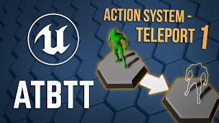 ATBTT - Action System - Teleport (1/2)