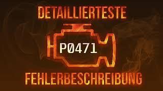 P0471 detaillierteste Fehlerbeschreibung