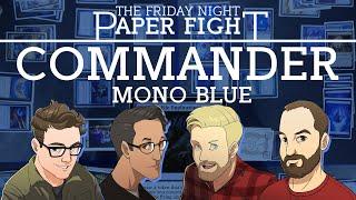 Mono Blue Commander || Friday Night Paper Fight 2024-05-10