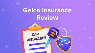 Geico Insurance Review