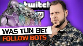 Was tun bei FOLLOWER BOTS und FAKE FOLLOWERN auf TWITCH?