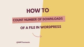 How to Count the Number of Downloads of Files on a WordPress Website | Simple Download Counter