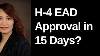 H-4 EAD Approval in 15 DAYS? Is This Possible?