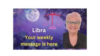 LIBRA. WEEK 25TH NOV. CHANGE is on the HORIZON