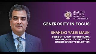 Reshaping Philanthropy: Generosity in Focus - Mr. Shahbaz Yasin Malik