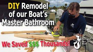 We saved $$$ thousands remodeling the master bathroom on our Hatteras Motor Yacht!