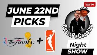June 22nd | ChrisBeCappinn Morning Show | NBA Finals + WNBA Bets | |Free Picks + Analysis