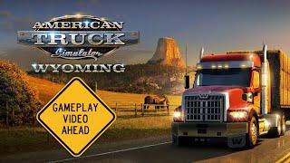 American Truck Simulator: Wyoming - Gameplay Video #1 (WIP)