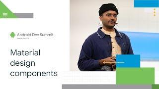 The components of Material Design (Android Dev Summit '18)