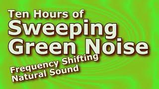 Sweeping Green Noise For Ten Hours