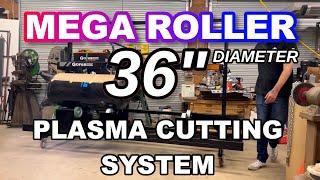 MEGA ROLLER Plasma Cutting System by Go Fab CNC