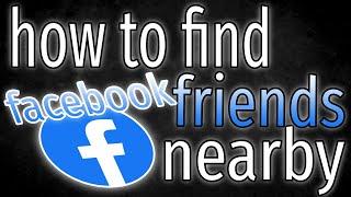 How to Find Facebook Friends Near You UPDATED