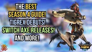 The BEST SEASON 4 GUIDE! TIGREX DEBUTS! SWITCH AXE RELEASES AND MORE!