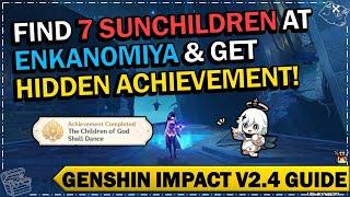 HIDDEN ACHIEVEMENT: The Children of God Shall Dance | Find ALL 7 SUNCHILDREN LOCATIONS at Enkanomiya