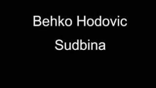 Behko Hodovic - Sudbina