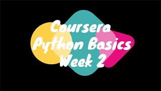 Coursera-Python Basics - Week 2 Solutions