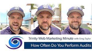 How Often Do You Preform Audits : Trinity Web Media