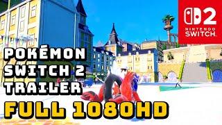 HIGH QUALITY 1080 HD Pokémon Scarlet Violet Switch 2 Gameplay Trailer