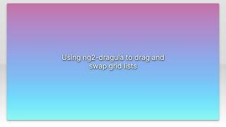 Using ng2-dragula to drag and swap grid lists