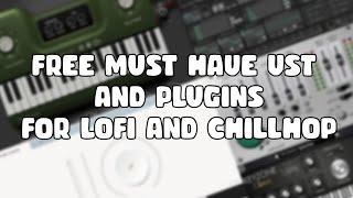 Best FREE Must Have VST Plugins for LoFi/Chillhop | FL Studio 20