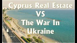 Cyprus Real Estate Market and the Consequences of the War in Ukraine.