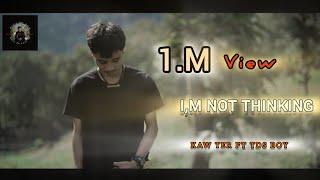 Kaw Ter _I'm not thinking_Ft TDS Boy [Official MV]