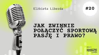 MPP#019 Elżbieta Liberda - Jak zwinnie połączyć sportową pasję i prawo?