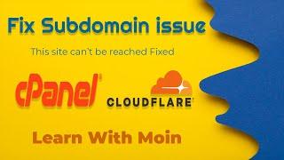 Fix Subdomain not working | The Site can't be Reached Issue | Cloudflare Cpanel | Learn With Moin