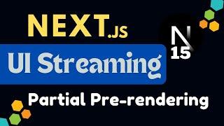 Next.js 15 : Partial Pre-Rendering & UI Streaming | EzyCode