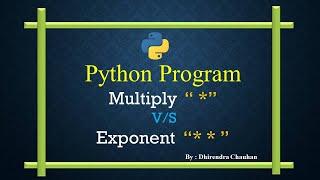 #Multiply V/s #Exponent in Python || By Dhirendra Chauhan