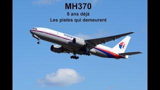 MH370 - 8 ans déjà- Les pistes qui demeurent