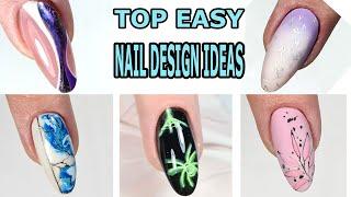  TOP EASY NAIL DESIGN IDEAS   ИДЕИ дизайна ногтей 