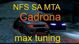 NFS SA MTA Cadrona обзор и тест драйв (max tuning)