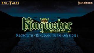 Kingdom Turn 1 | RollTales: Kingmaker | Pathfinder 2E