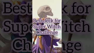 Best deck for Super Witch Challenge ‍️