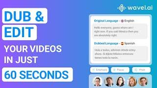 How to Dub & Edit Videos into Other Languages with Wavel AI