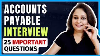 25 Basic Accounts Payable Interview Questions -Conceptual & Managerial Questions with Best Responses