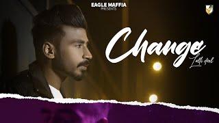 Change (Official Video) -Lalli Deol | Raj Dhillon Music | Eagle Maffia | Latest Punjabi song 2022