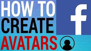 How To Create Facebook Avatars