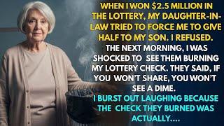 My Daughter-in-Law Burned my $2.5M Lottery Check Because I Refused To Share With My Son, but here..
