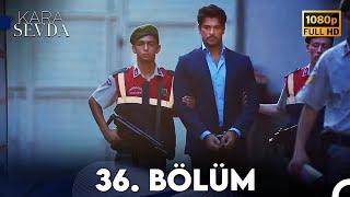 Kara Sevda 36. Bölüm FULL HD