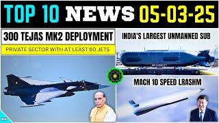 Top Defence Updates | 300 Tejas MK2 Deployment | LRASHM Mach 10 | India’s Largest Unmanned Submarine