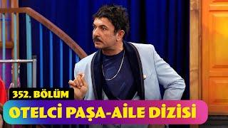 Otelci Paşa - Aile Dizisi - 352. Bölüm (Güldür Güldür Show)