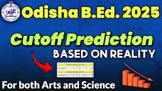  Odisha B.Ed 2025 Cutoff Prediction  | Arts ️ & Science  | Difficulty  + Survey  Analysis