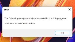 How to Fix Microsoft Visual C++ Runtime required to run this program